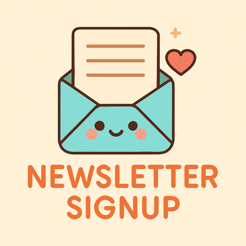 A cute cartoon illustration of an envelope with a smiling face, blush on cheeks, and a letter inside, accompanied by a heart symbol. Below, the text says 'Newsletter Signup' in bold orange letters.