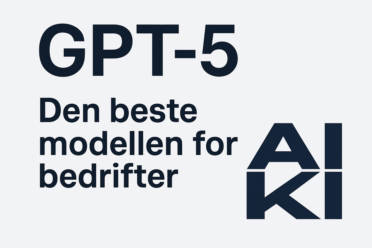 GPT-5: Den nye motoren for konkurransekraft i norsk næringsliv