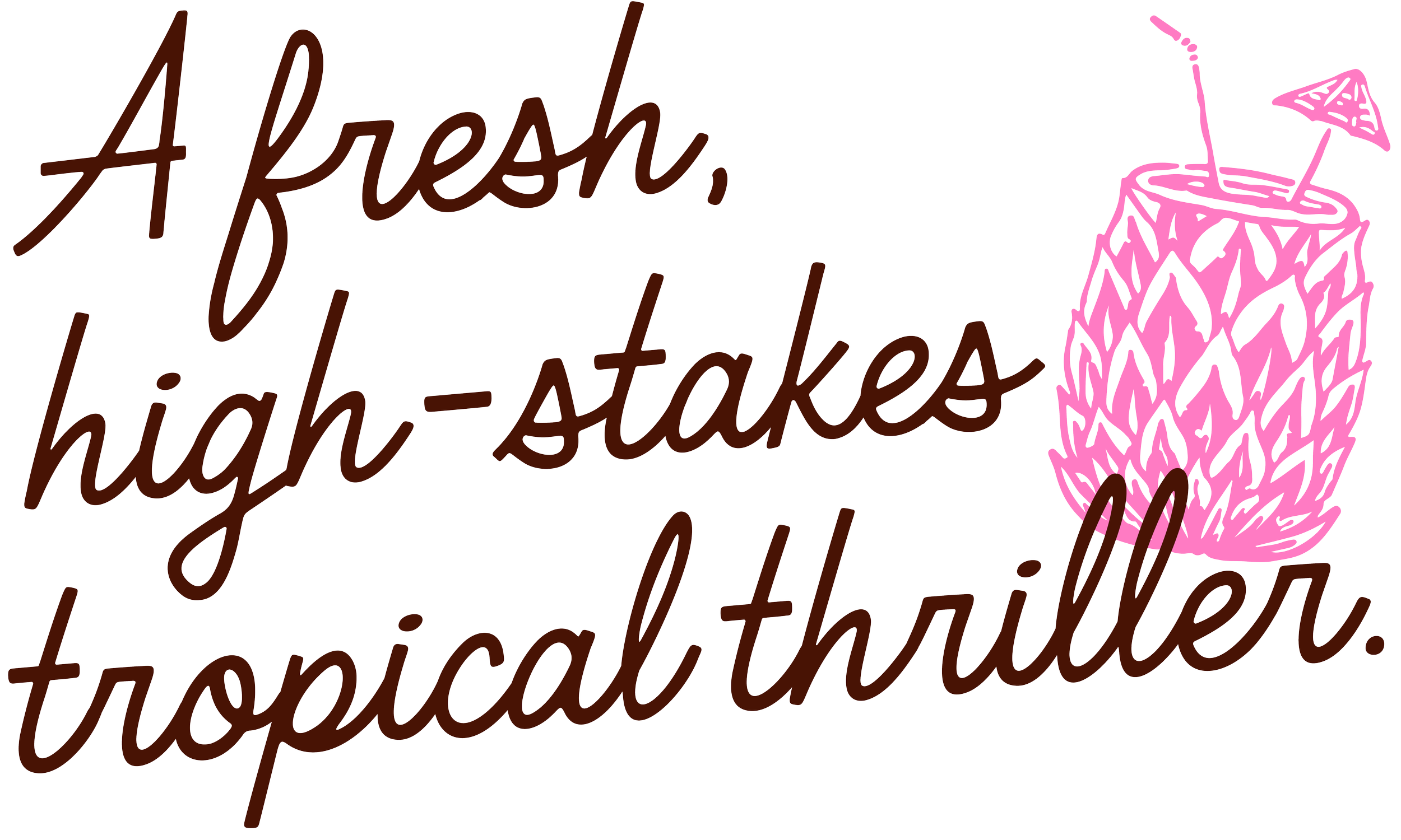 A fresh, high-stakes tropical thriller.