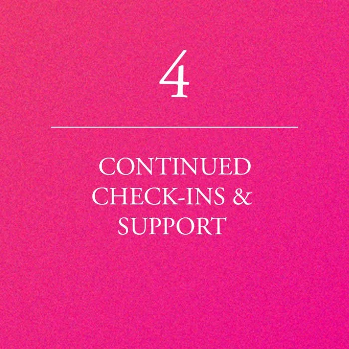 Step 4 - Continued Check-Ins & Support
