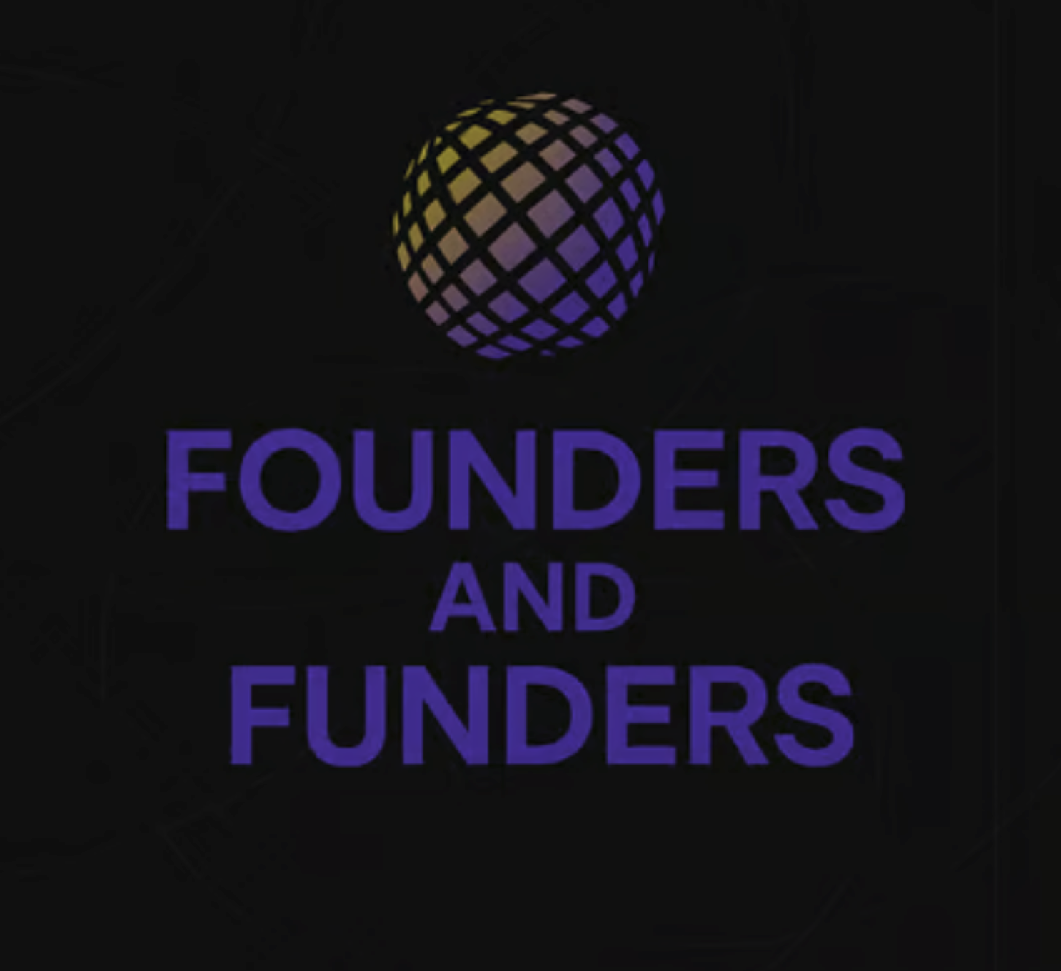 FounderS &amp; Funders