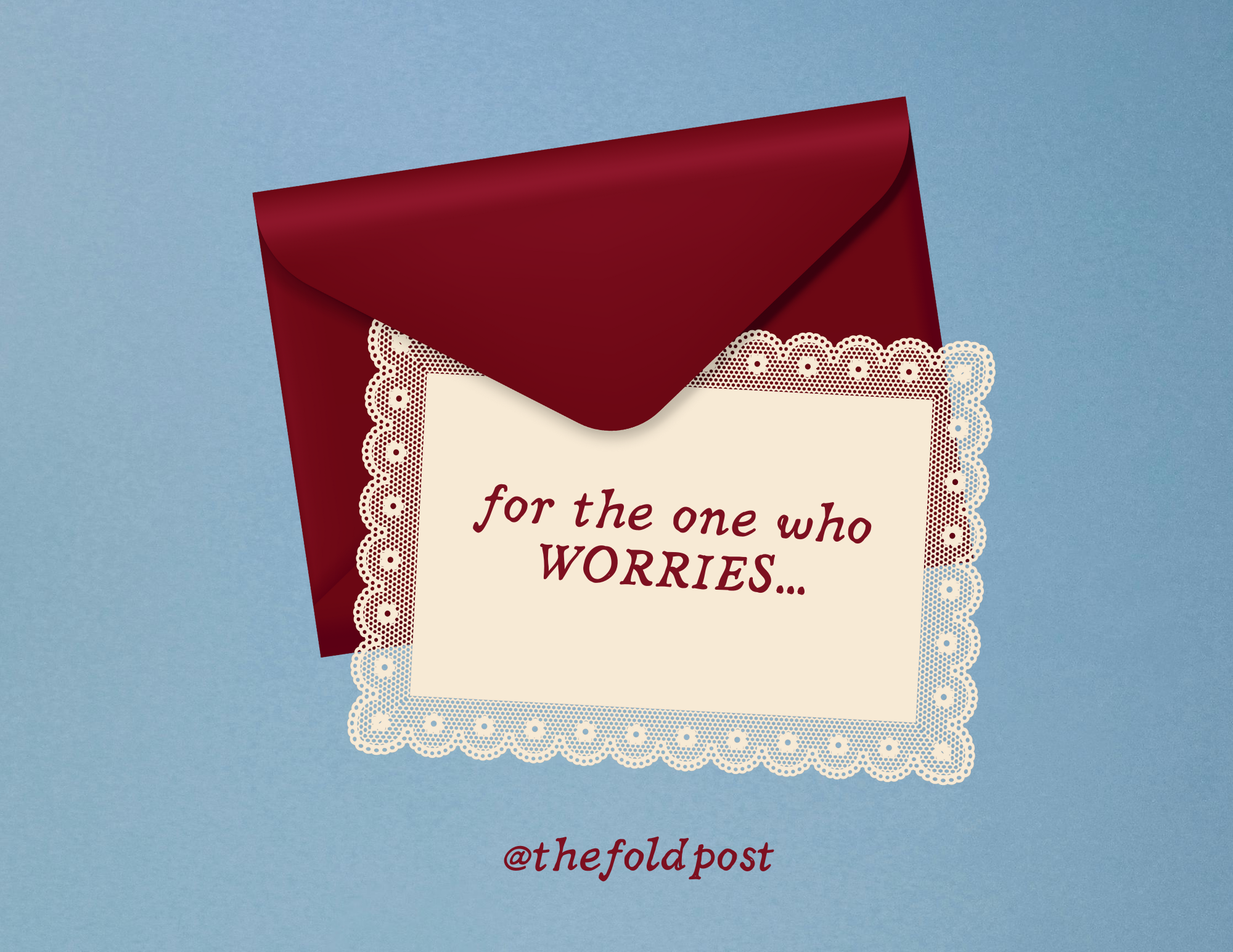 For the one who worries