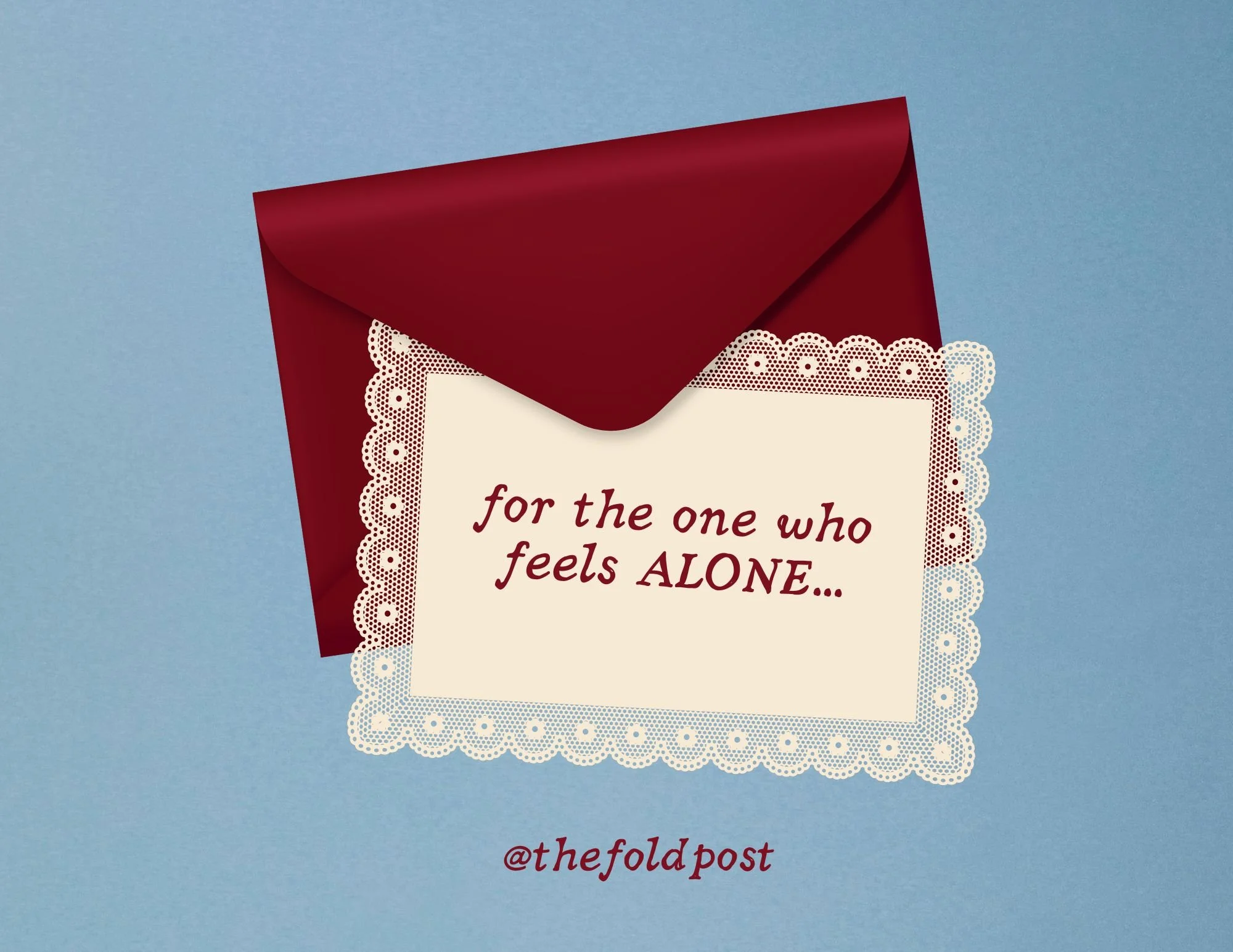 For the one who feels alone