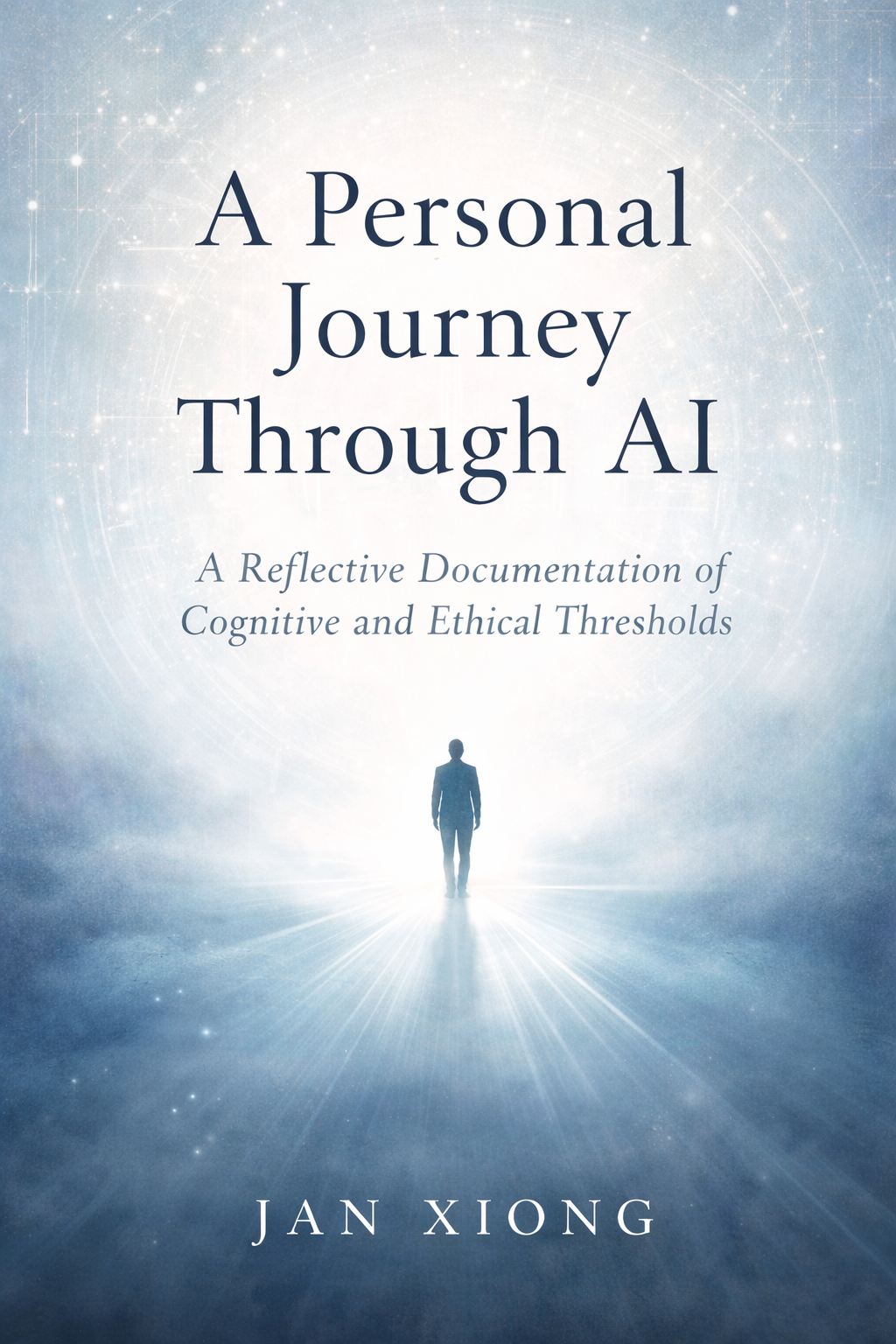 Book cover titled "A Personal Journey Through AI" by Jan Xiong. The cover features a silhouette of a person standing against a bright, cosmic background with stars and light rays.