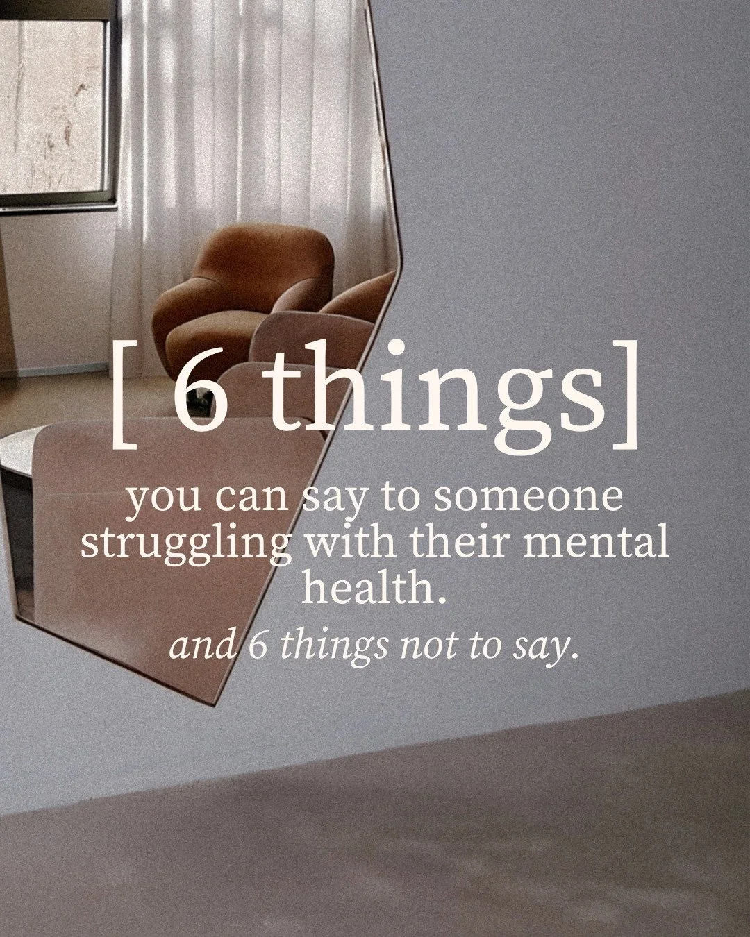 We know that most people who love somebody who is struggling with their mental health, find it hard to know what to say.

And so they often reach for something practical or reassuring. 

Sometimes though, these words can accidentally minimise their e
