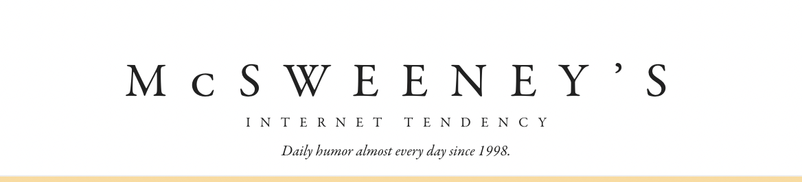 Logo for McSweeney's Internet Tendency with the tagline "Daily humor almost every day since 1998."