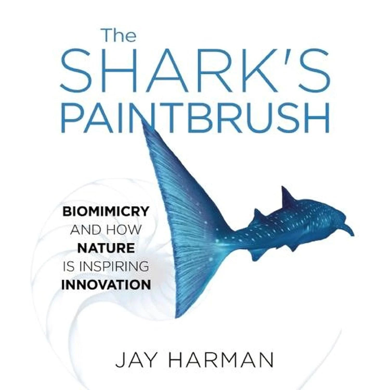 The Shark's Paintbrush by Jay Harman published by White Cloud Press