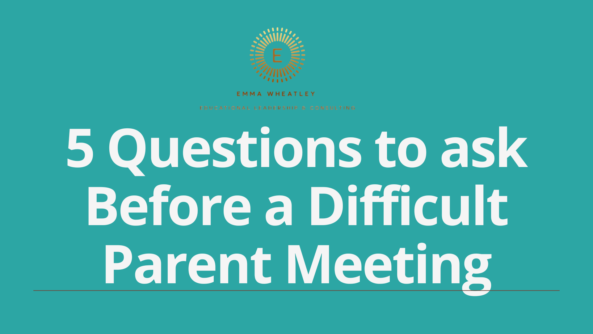 Five Questions Every Headteacher Should Ask Before a Difficult Parent Meeting
