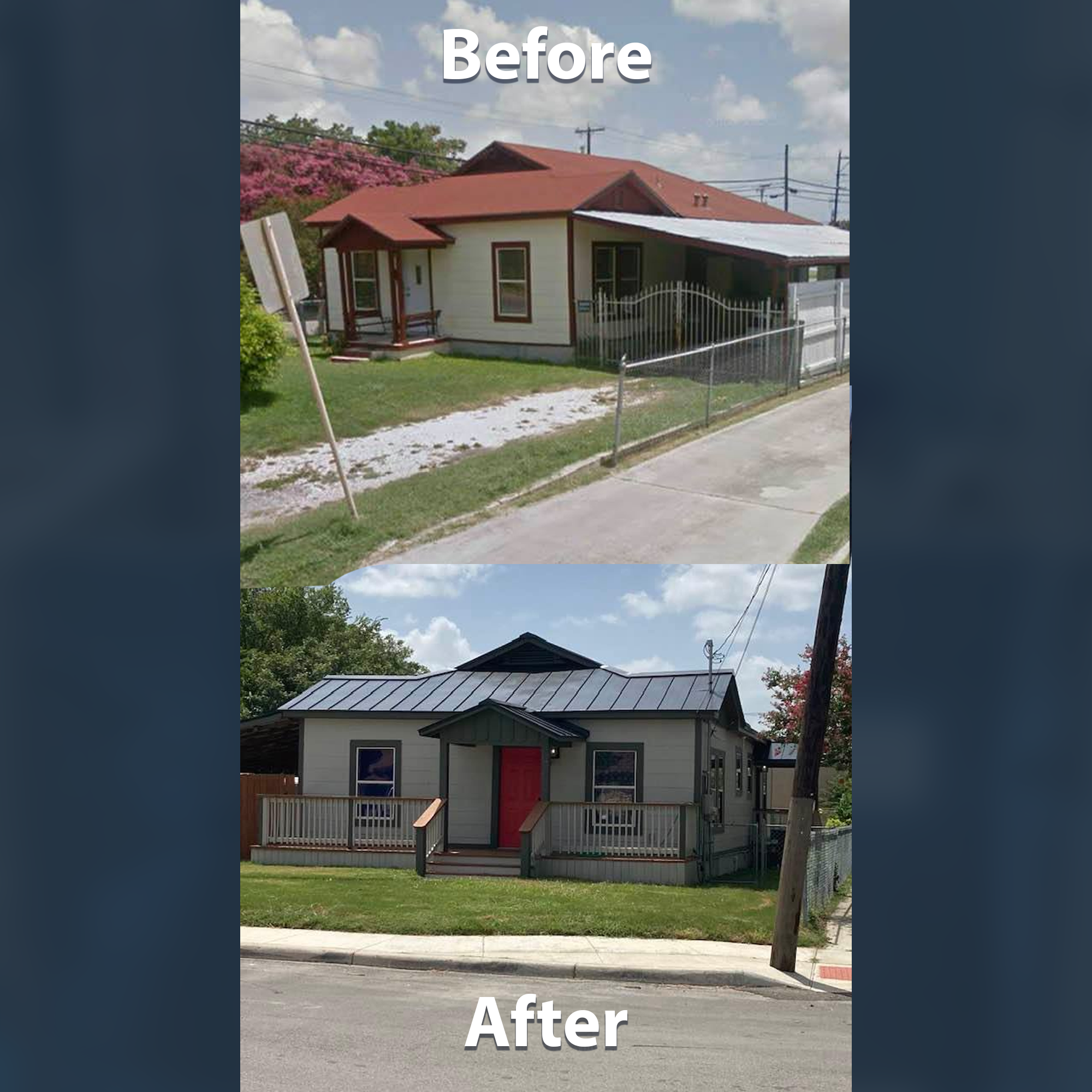 Comparison of a house before and after renovation. The 'Before' image shows a house with a red roof, white walls, a porch with stairs, and a surrounding chain-link fence. The 'After' image shows the same house with a new gray exterior, a dark metal roof, a red door, and a wooden porch with railings, with the surrounding yard and street visible.