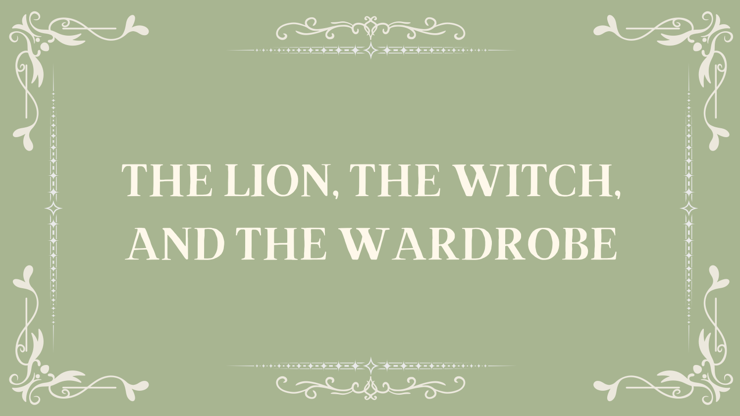 The Lion, the Witch, and the Wardrobe