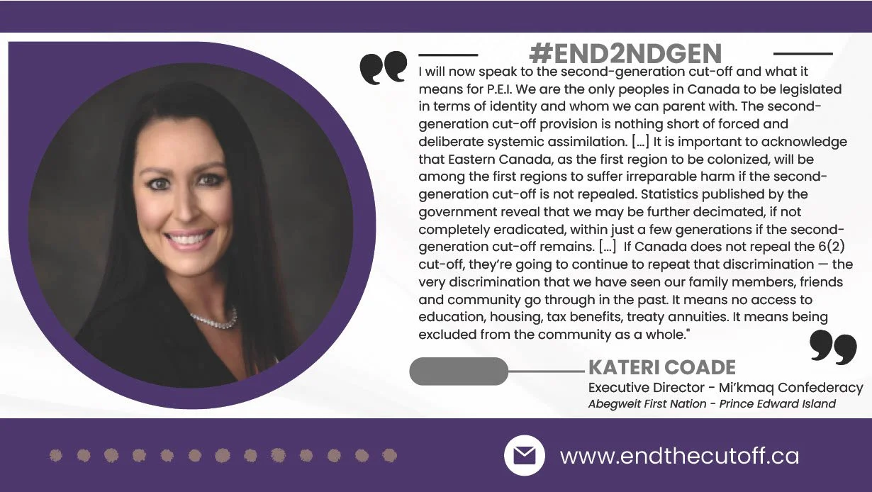A woman with long dark hair smiling, wearing a black top and pearl necklace, in a circular purple border. To her right is text about second-generation immigration issues, with a quote from Kateri Coade, Executive Director of Mi'kmaq Confederacy, and her affiliation with Prince Edward Island. At the bottom, there is a row of purple circles, an envelope icon, and the website www.endthecutoff.ca.
