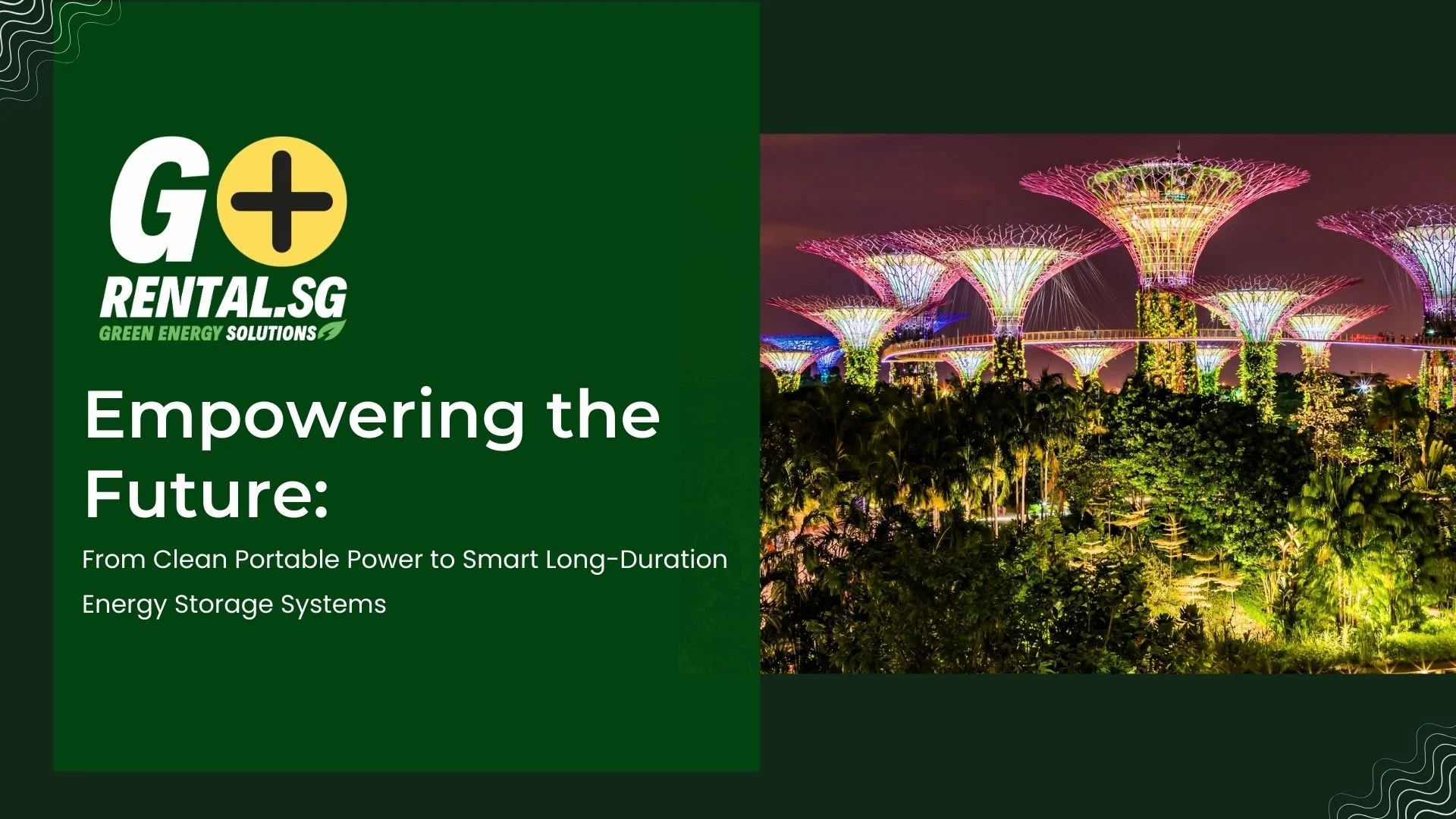 A promotional graphic with a green background on the left side and a night view of futuristic, illuminated structures in gardens on the right side. The text reads 'G+ RENTAL.SG GREEN ENERGY SOLUTIONS Empowering the Future: From Clean Portable Power to Smart Long-Duration Energy Storage Systems'.