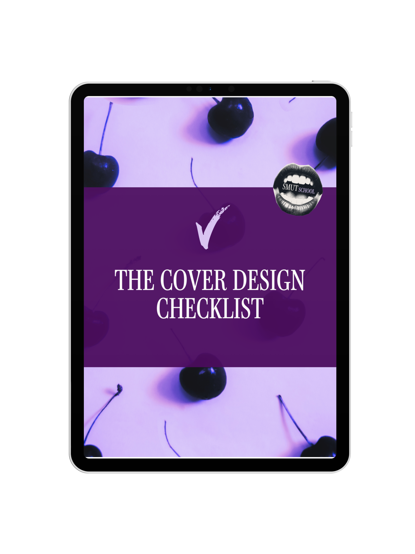 Tablet displaying a cover page titled 'The Cover Design Checklist' with a purple background and cherries. The cover has a checkmark icon and a lips graphic with 'SMUT SCHOOL' written inside.