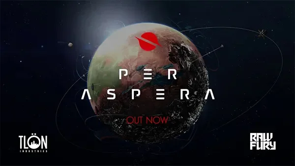 Graphic of a planet with space background, featuring the title 'PER ASPERA' and 'OUT NOW' in red, with logos for TLON Industries and RAW FURY.