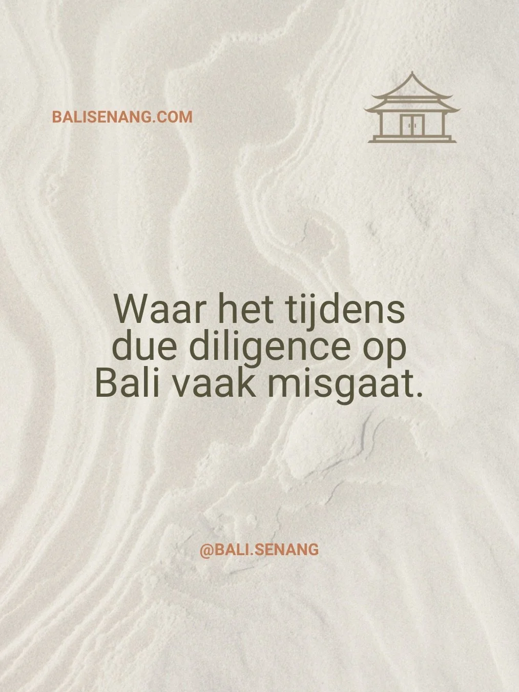 𝗗𝘂𝗲 𝗱𝗶𝗹𝗶𝗴𝗲𝗻𝗰𝗲 𝗶𝘀 𝗲𝗲𝗻 𝘃𝗮𝗻 𝗱𝗲 𝗯𝗲𝗹𝗮𝗻𝗴𝗿𝗶𝗷𝗸𝘀𝘁𝗲 𝘀𝘁𝗮𝗽𝗽𝗲𝗻 𝗯𝗶𝗷 𝗵𝗲𝘁 𝗸𝗼𝗽𝗲𝗻 𝘃𝗮𝗻 𝘃𝗮𝘀𝘁𝗴𝗼𝗲𝗱 𝗼𝗽 𝗕𝗮𝗹𝗶.

Letterlijk betekent het: zorgvuldig onderzoek v&oacute;&oacute;rdat een aankoop definitief wo