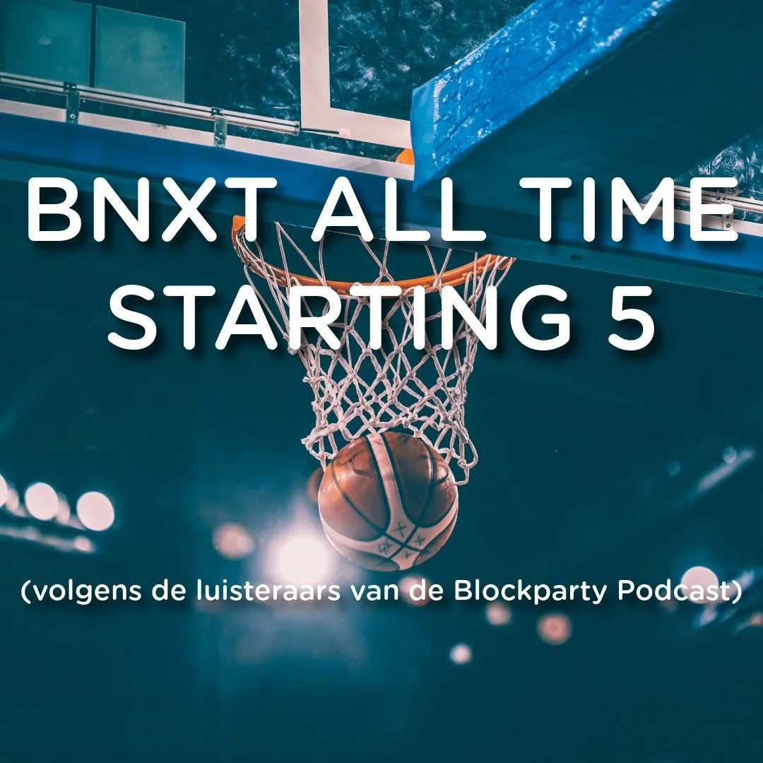Dit is de All-Time BNXT Five van BeNeBlockparty