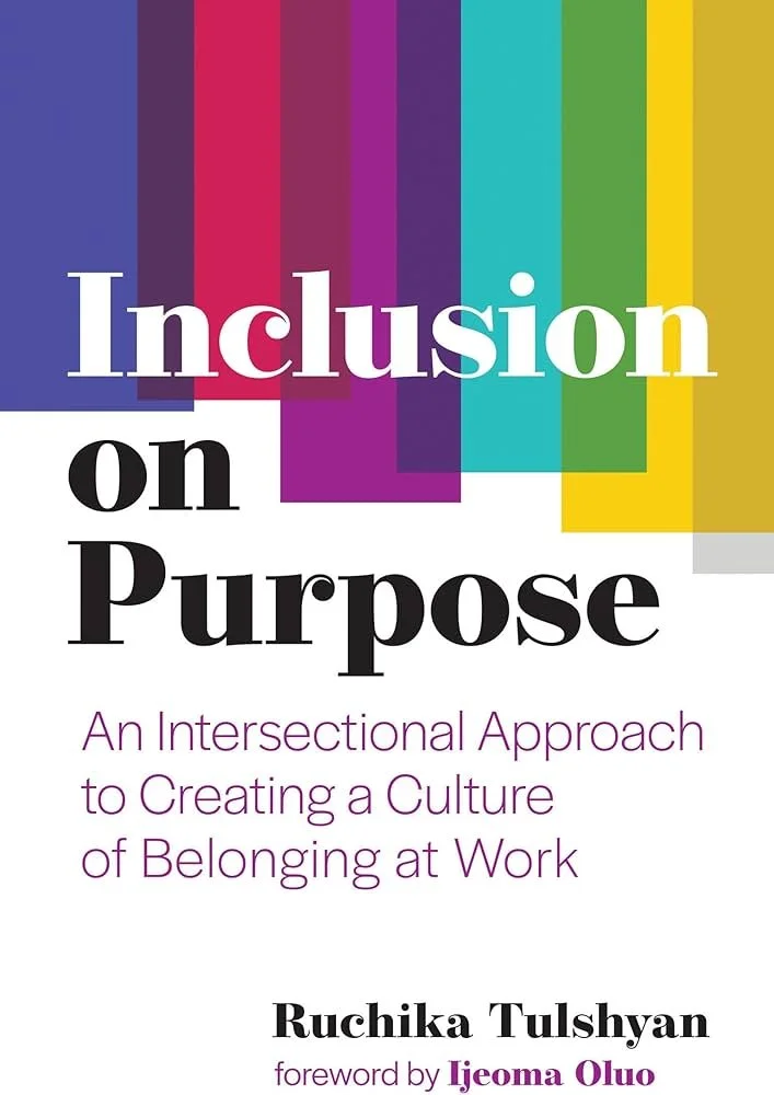 Book cover titled "Inclusion on Purpose" by Ruchika Tulshyan, with a subtitle about creating a culture of belonging at work, featuring colorful vertical stripes at the top.