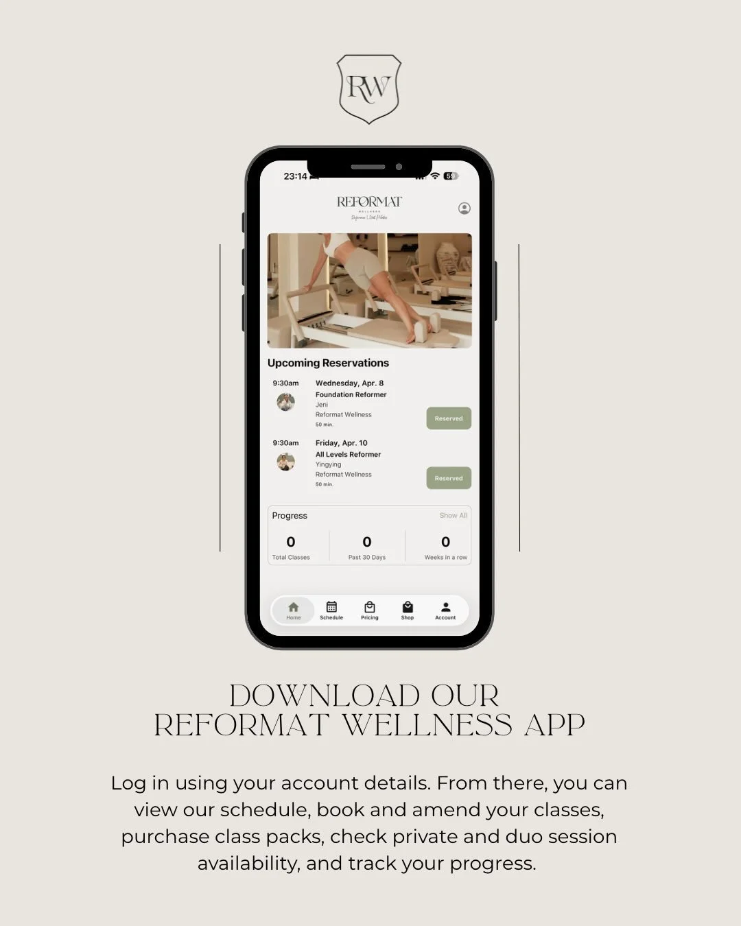 Your first class, made simple ✨

We&rsquo;ve created Reformat Wellness to feel calm, considered, and completely welcoming from the moment you walk through the door &mdash; and that starts before you even arrive.

Download our app to book your classes