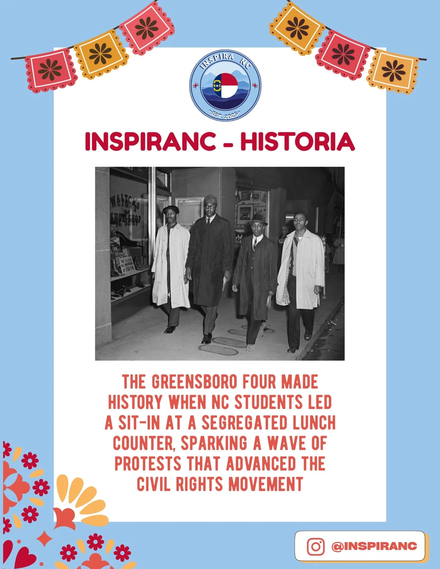 The Greensboro Four showed the power of young students when they peacefully challenged segregation and helped ignite the Civil Rights Movement. Their courage proves that students can leave a lasting legacy and push society forward. At InspiraNC, we b