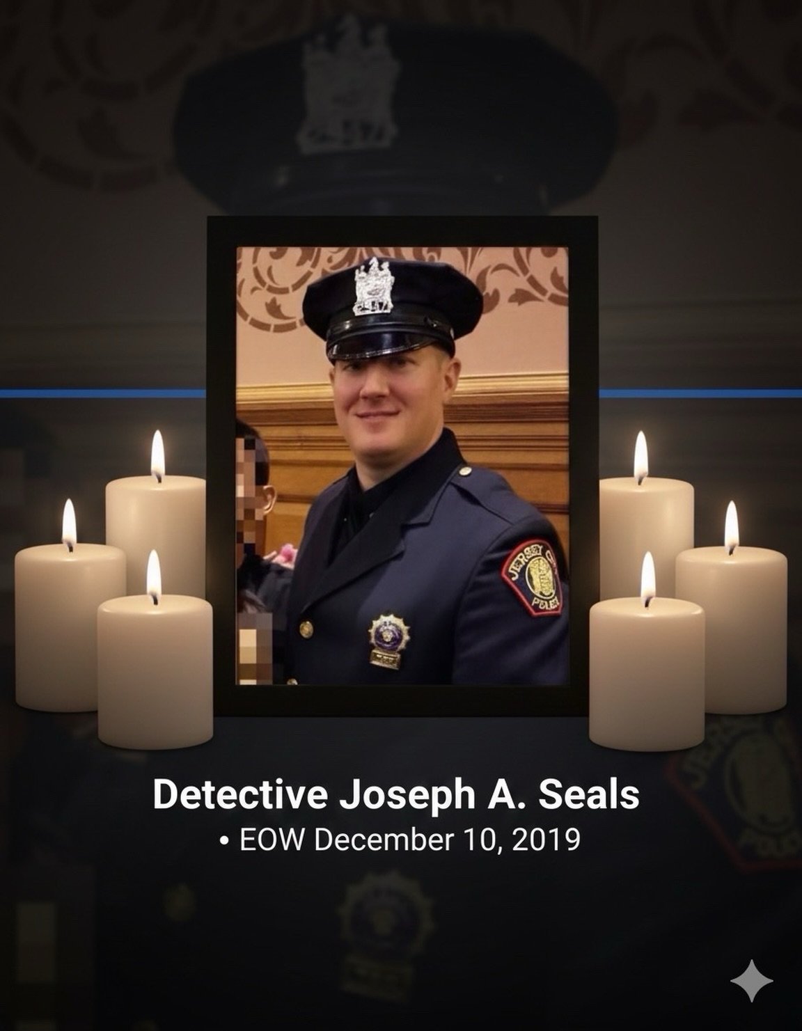 🕯 Never Forgotten &mdash; Detective Joseph Alan Seals

Today, we honor the memory of Detective Joseph &ldquo;Joe&rdquo; Seals of the Jersey City Police Department, who gave his life in the line of duty on December 10, 2019.

Detective Seals was work