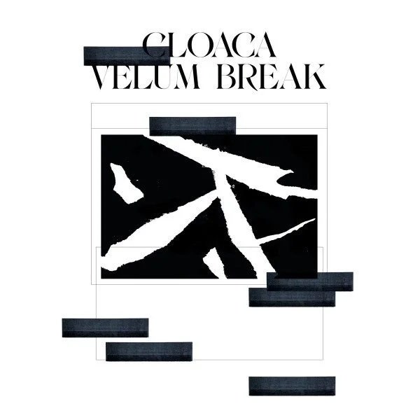 Velum Break - Cloaca