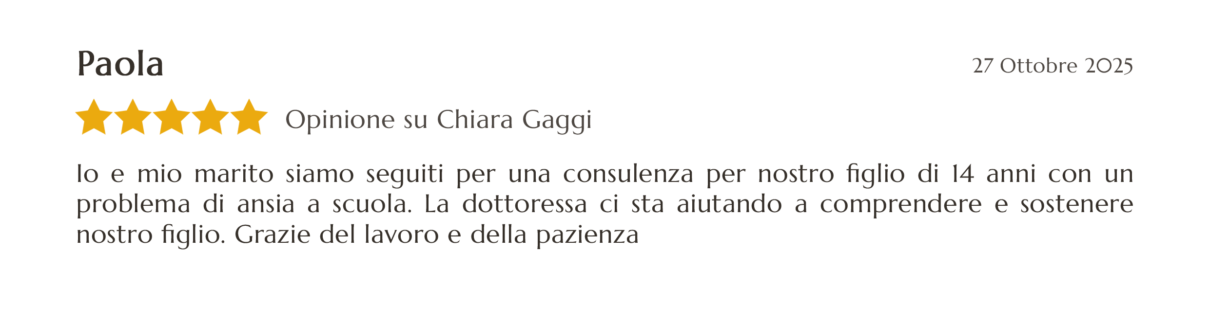 Recensione su una piattaforma online, con nome Paola, 5 stelle gialle, opinione sull aiuto ricevuto per un figlio con ansia da scuola, data 27 ottobre 2025.