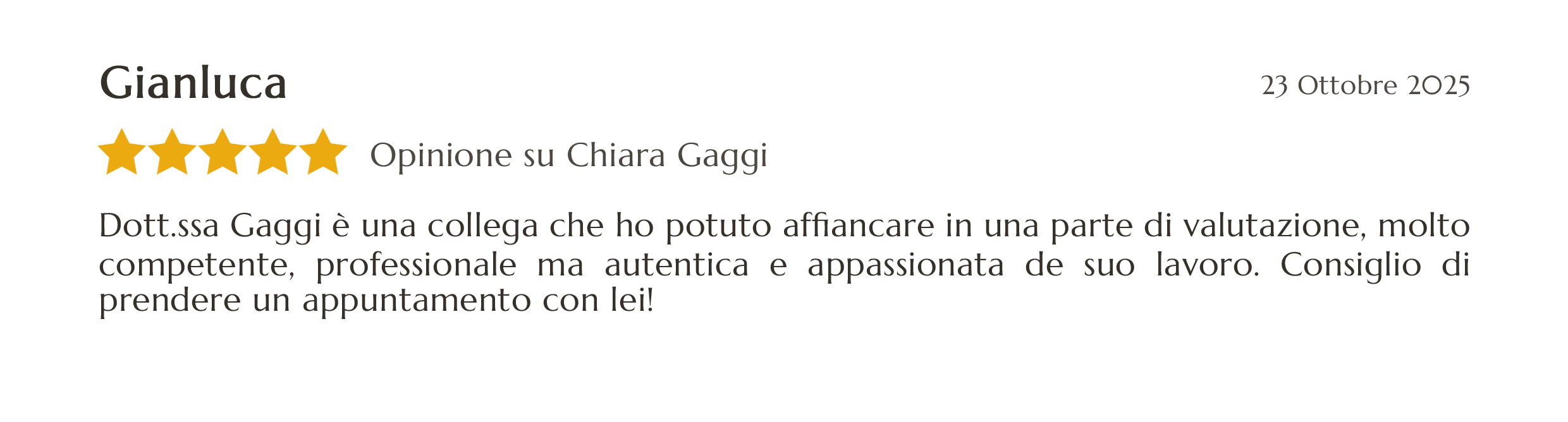 Recensione con nome Gianluca, cinque stelle, opinione positiva su Chiara Gaggi, data 23 ottobre 2025.