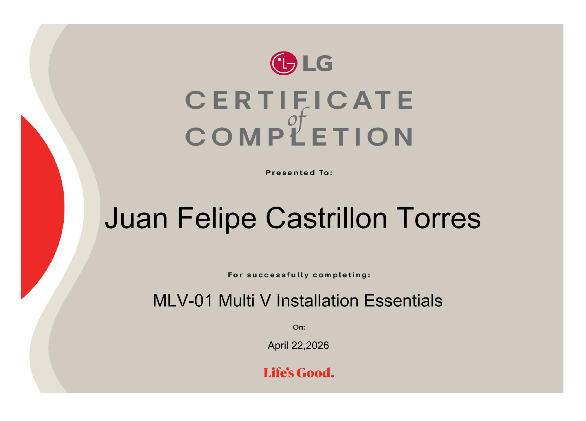 A certificate of completion awarded to Juan Felipe Castrillon Torres for MLV-01 Multi V Installation Essentials, dated April 22, 2026, issued by LG with the slogan  Life's Good.