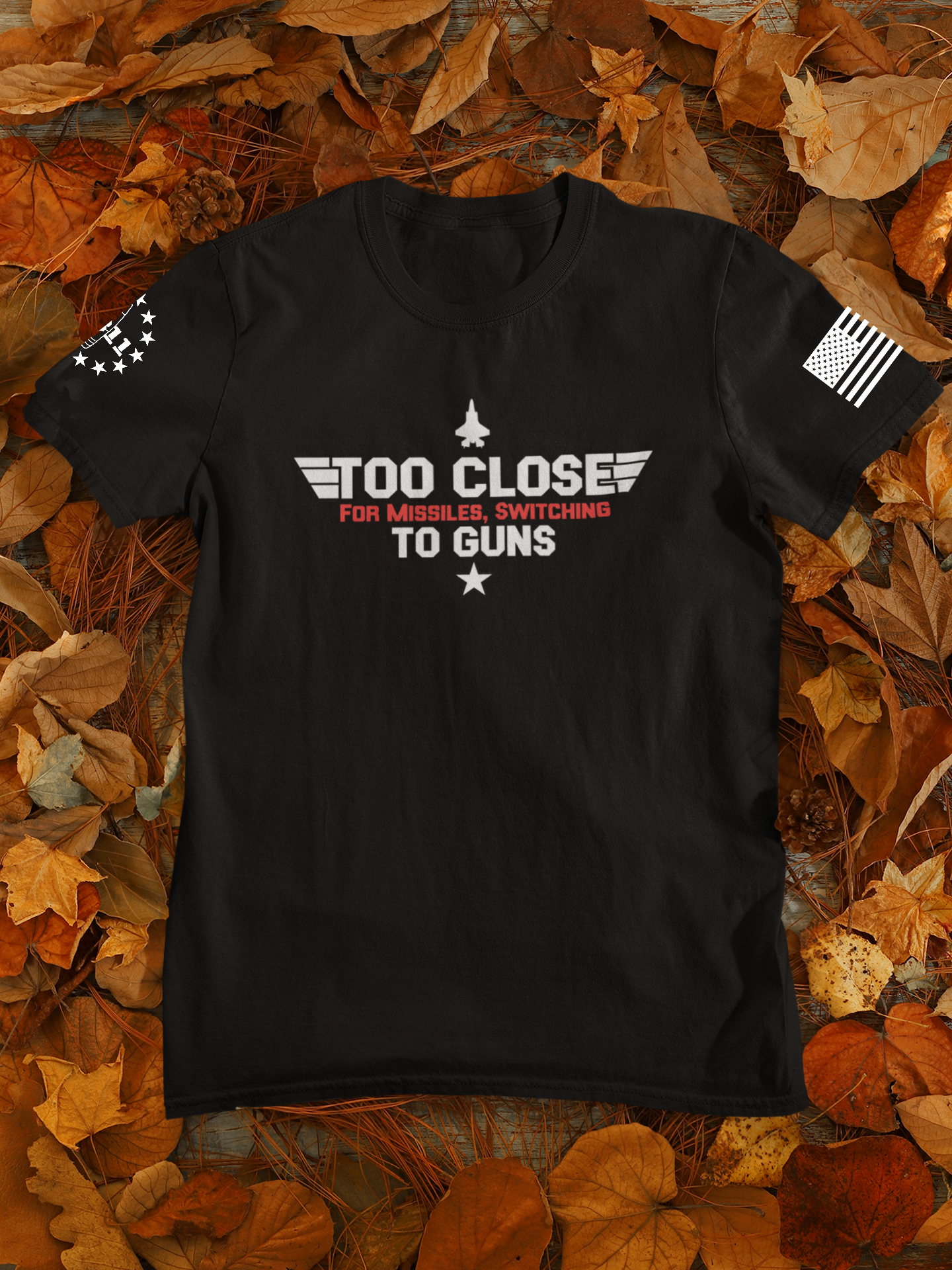 Too Close for Missiles, Switching to Guns t-shirt