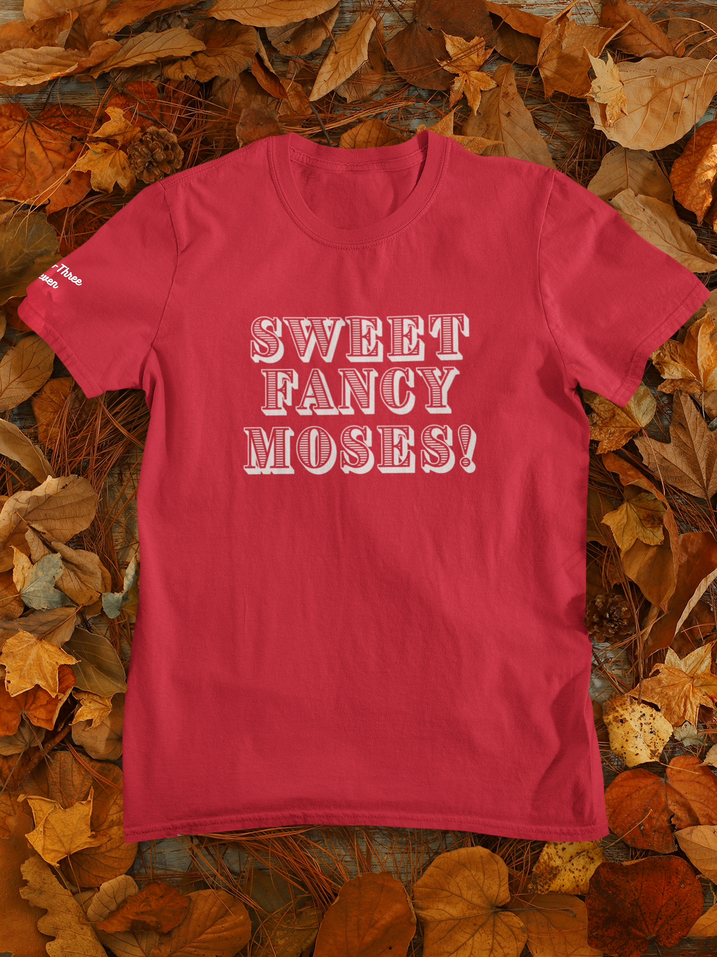 Sweet Fancy Moses! t-shirt