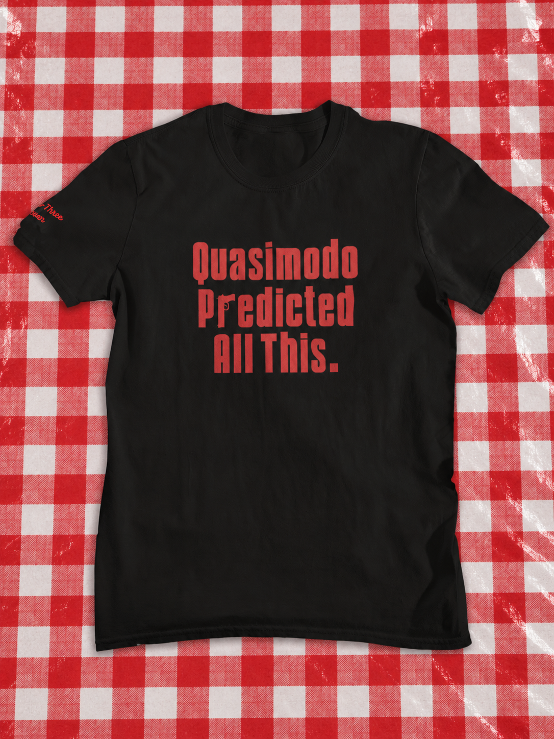 Quasimodo Predicted All This. t-shirt