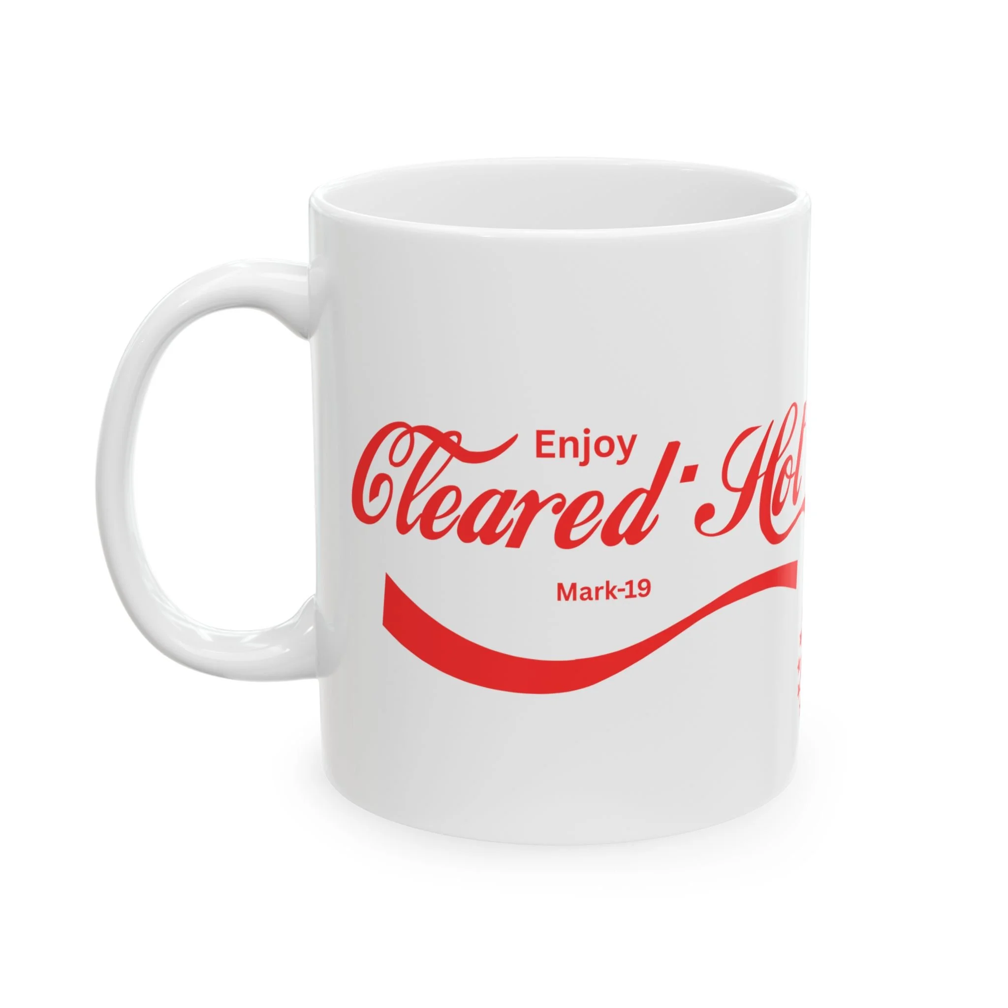Cleared Hot - 11oz coffee mug