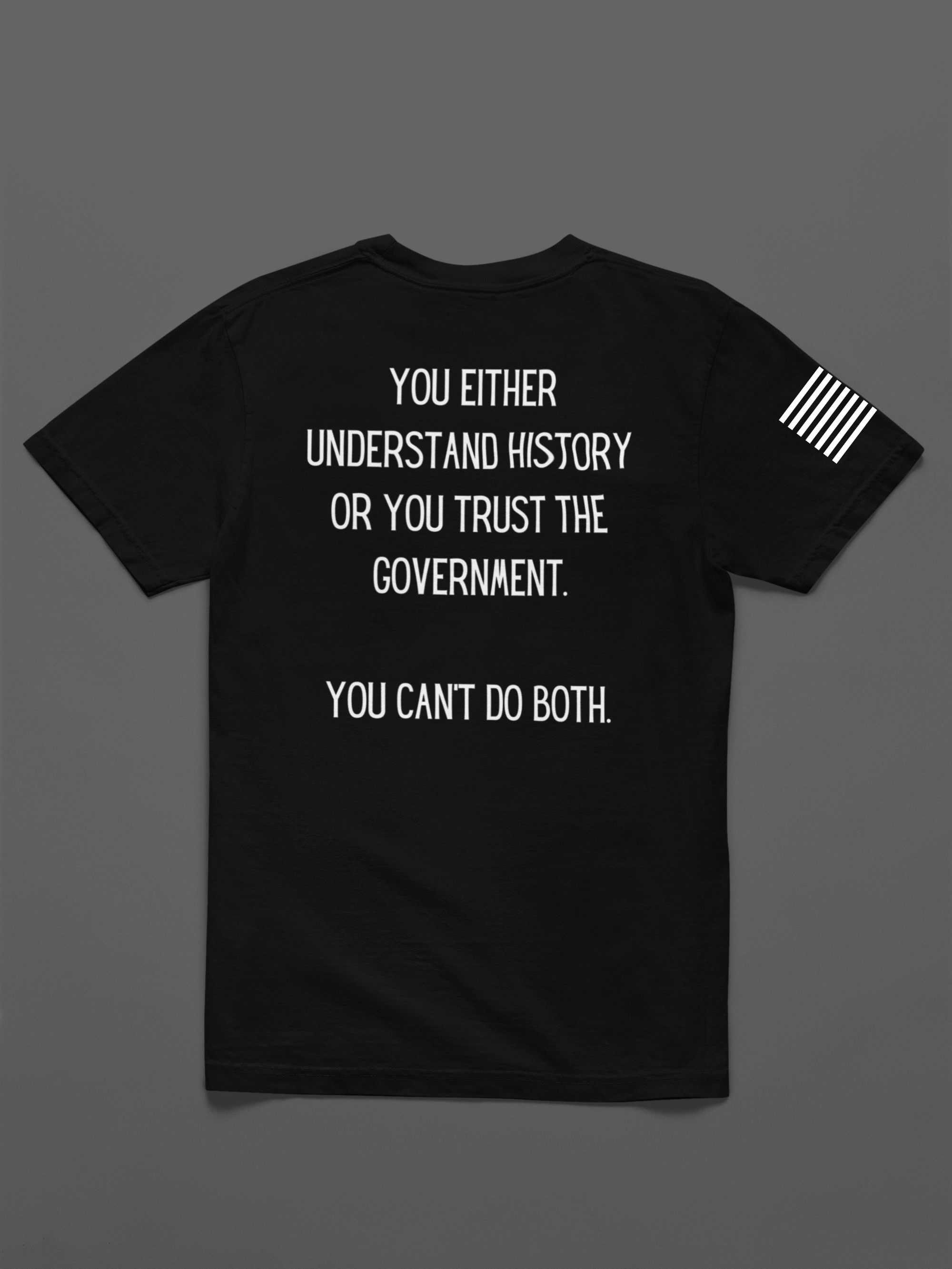 You Either Understand History or... t-shirt