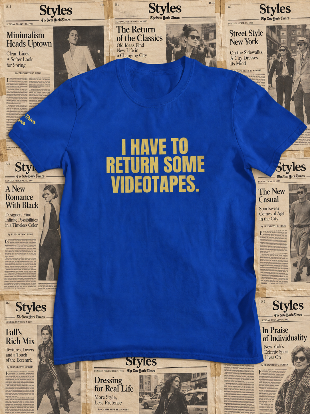 "I Have to Return Some Video Tapes." t-shirt