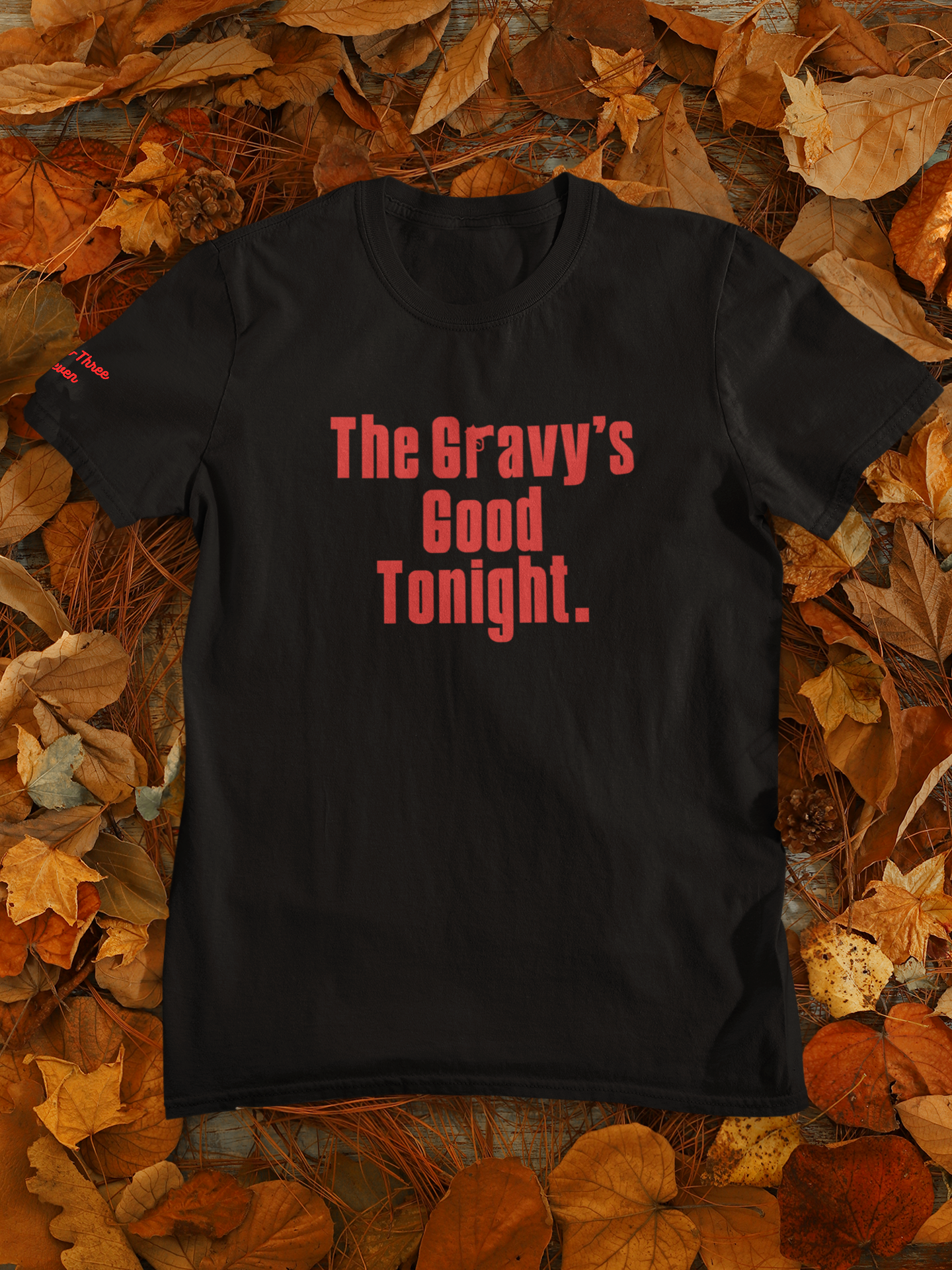 The Gravy's Good Tonight t-shirt