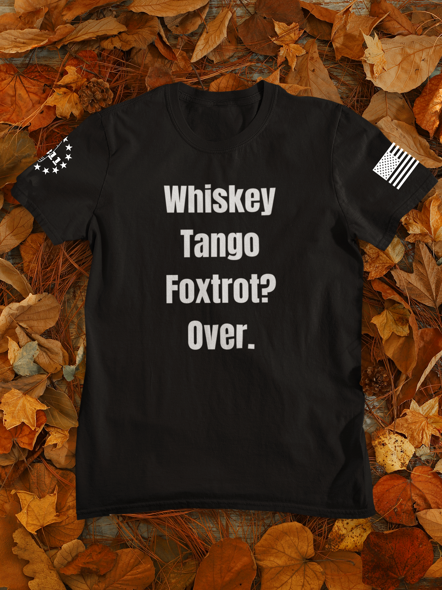 Whiskey Tango Foxtrot? Over. t-shirt