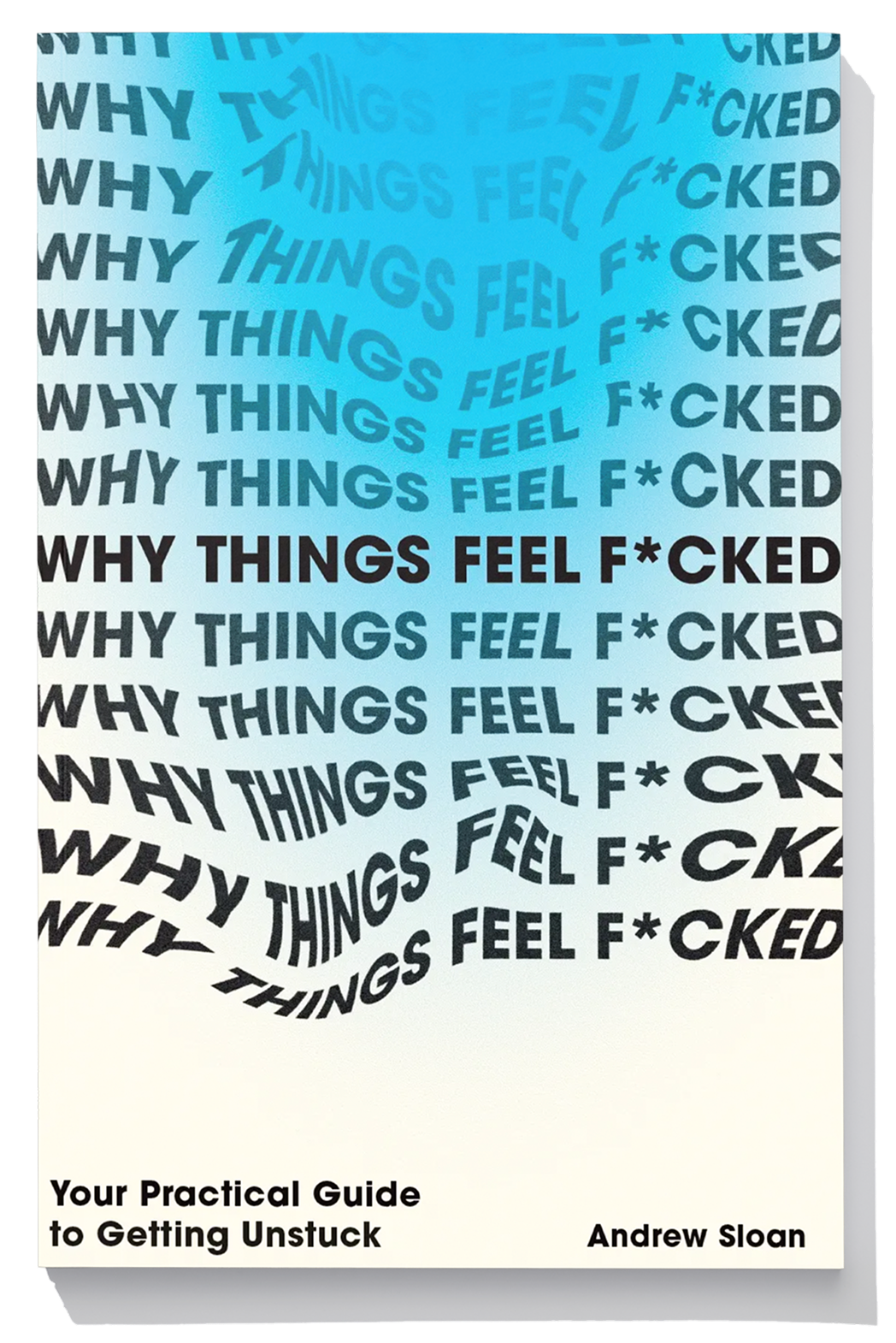 WHY THINGS FEEL F*CKED will help you to explore