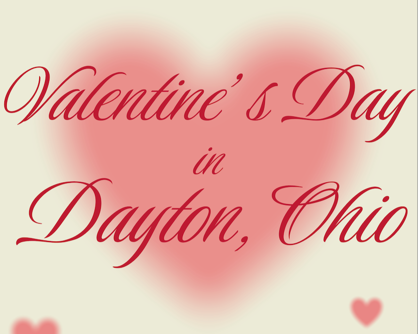 Valentine’s Day in Dayton, Ohio: A Local’s Guide to Fun, Cozy, and Unique Dates