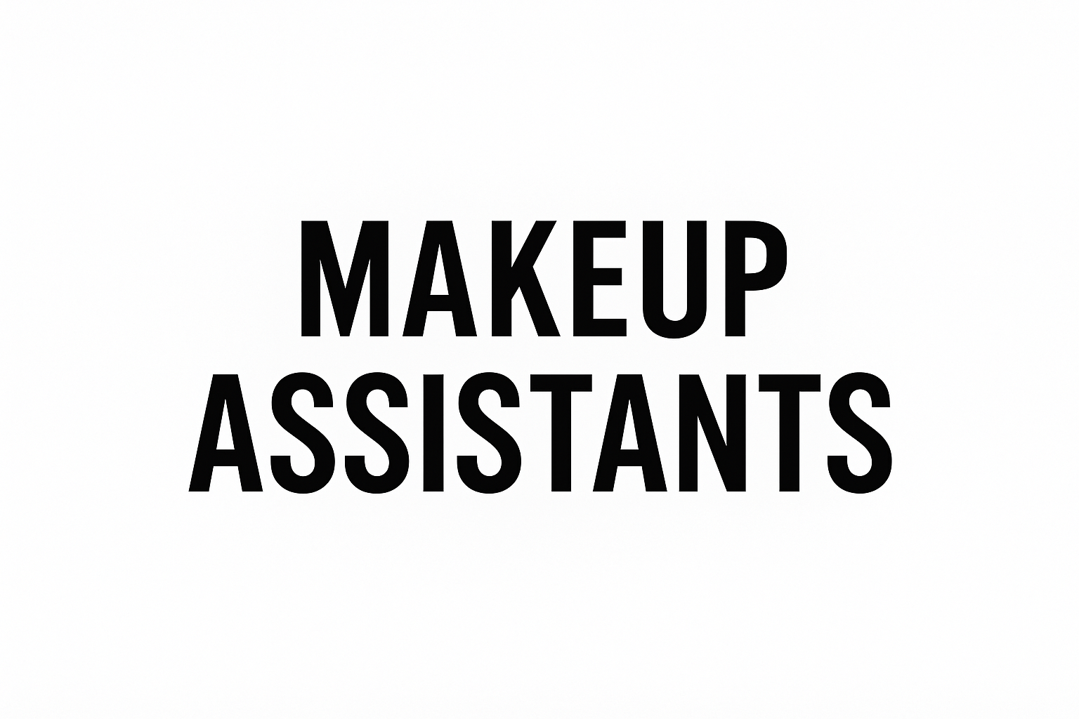 Makeup Assistants
