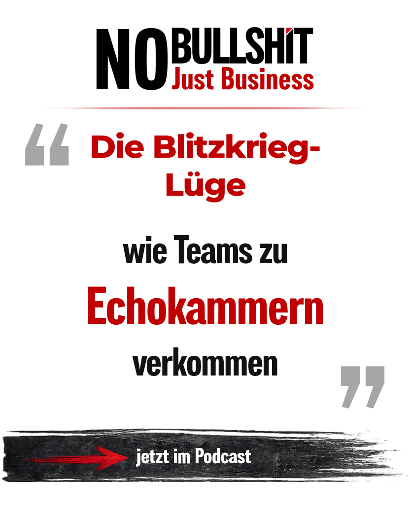 Folge 005 | Die Blitzkrieg-Lüge: wie Teams zu Echokammern verkommen