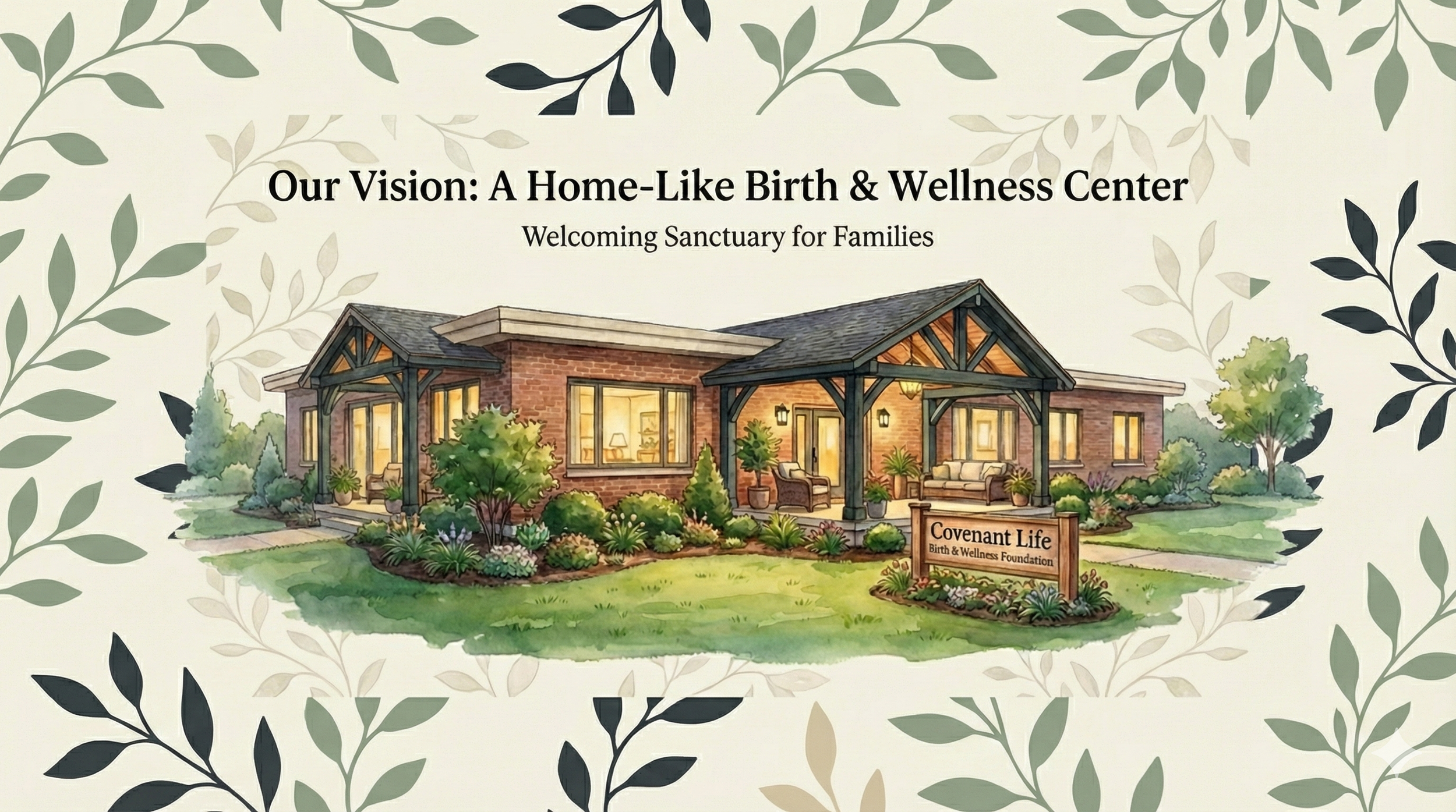 Illustration of a single-story brick home with porch and garden, surrounded by trees and plants, with a sign reading 'Covenant Life Birth & Wellness Foundation' in front.