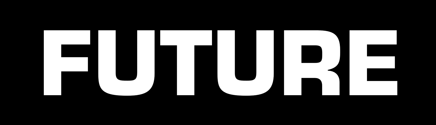 The word "FUTURE" in bold white text on a black background.