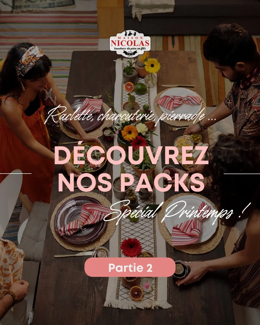🌺[PARTIE 2] Les Packs Printemps sont arriv&eacute;s !

Chez Maison Nicolas, nous avons &agrave; coeur de simplifier tous vos repas de famille et entre amis,

Pour cela, d&eacute;couvrez nos nouveaux packs imagin&eacute;s et pr&eacute;par&eacute;s av