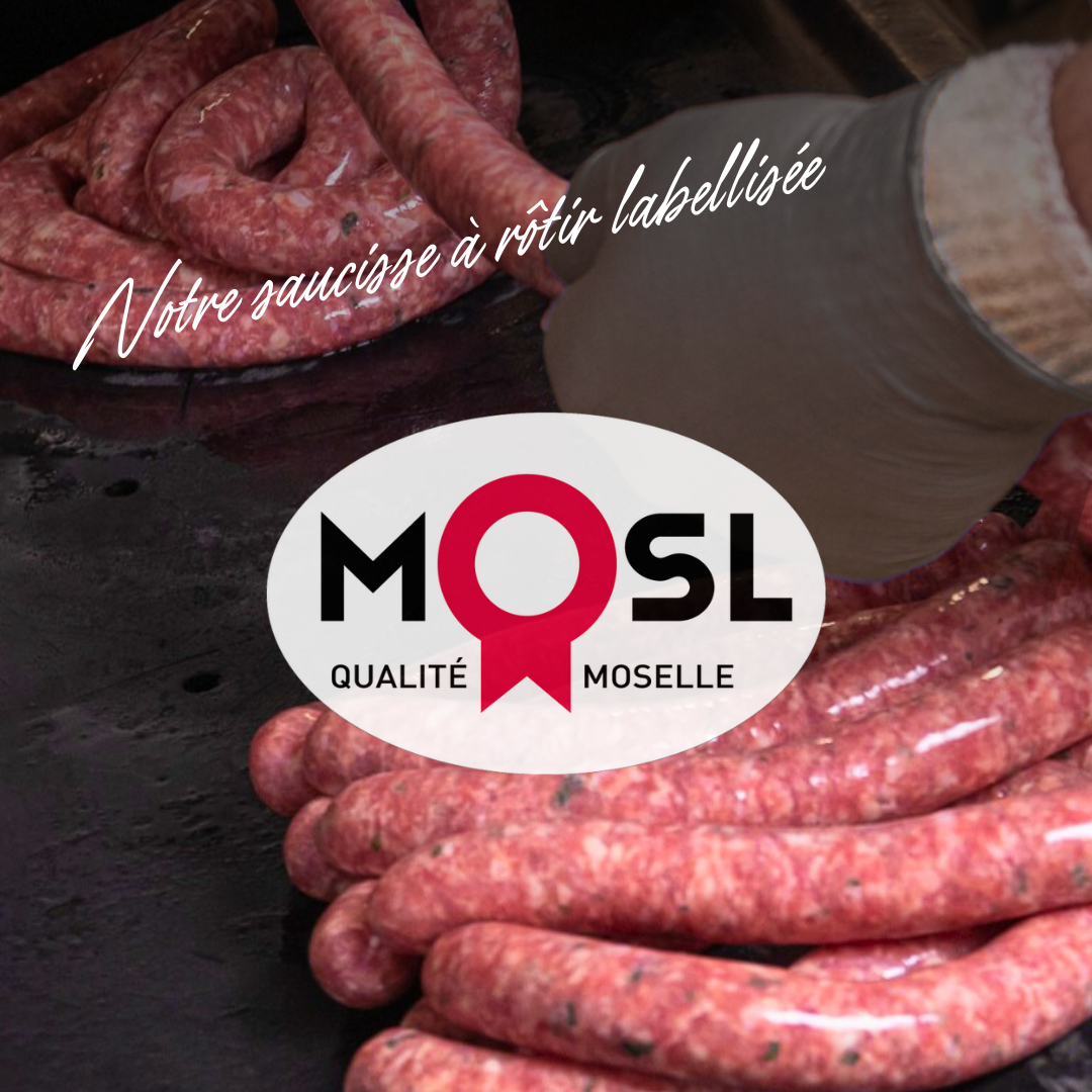 Saucisses avec texte superposé : 'Notre saucisse à rôtir labellisée'. Logo 'MOSL' avec mention 'Qualité Moselle'.