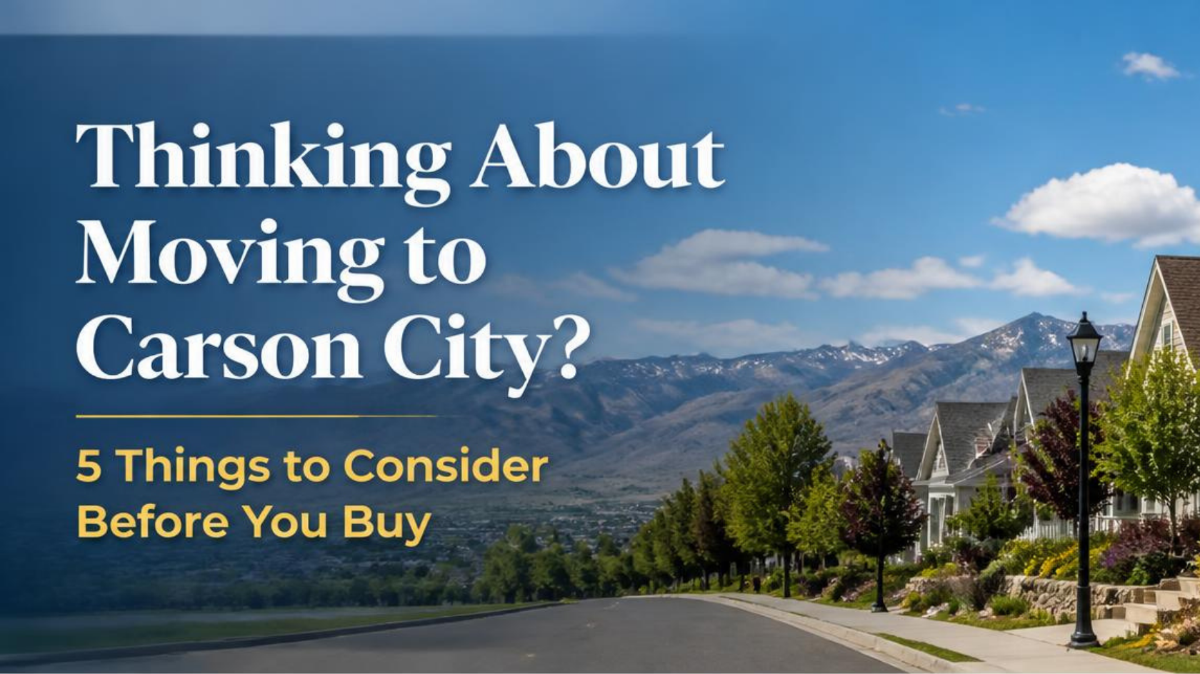 Thinking About Moving to Carson City? 5 Things to Consider Before You Buy