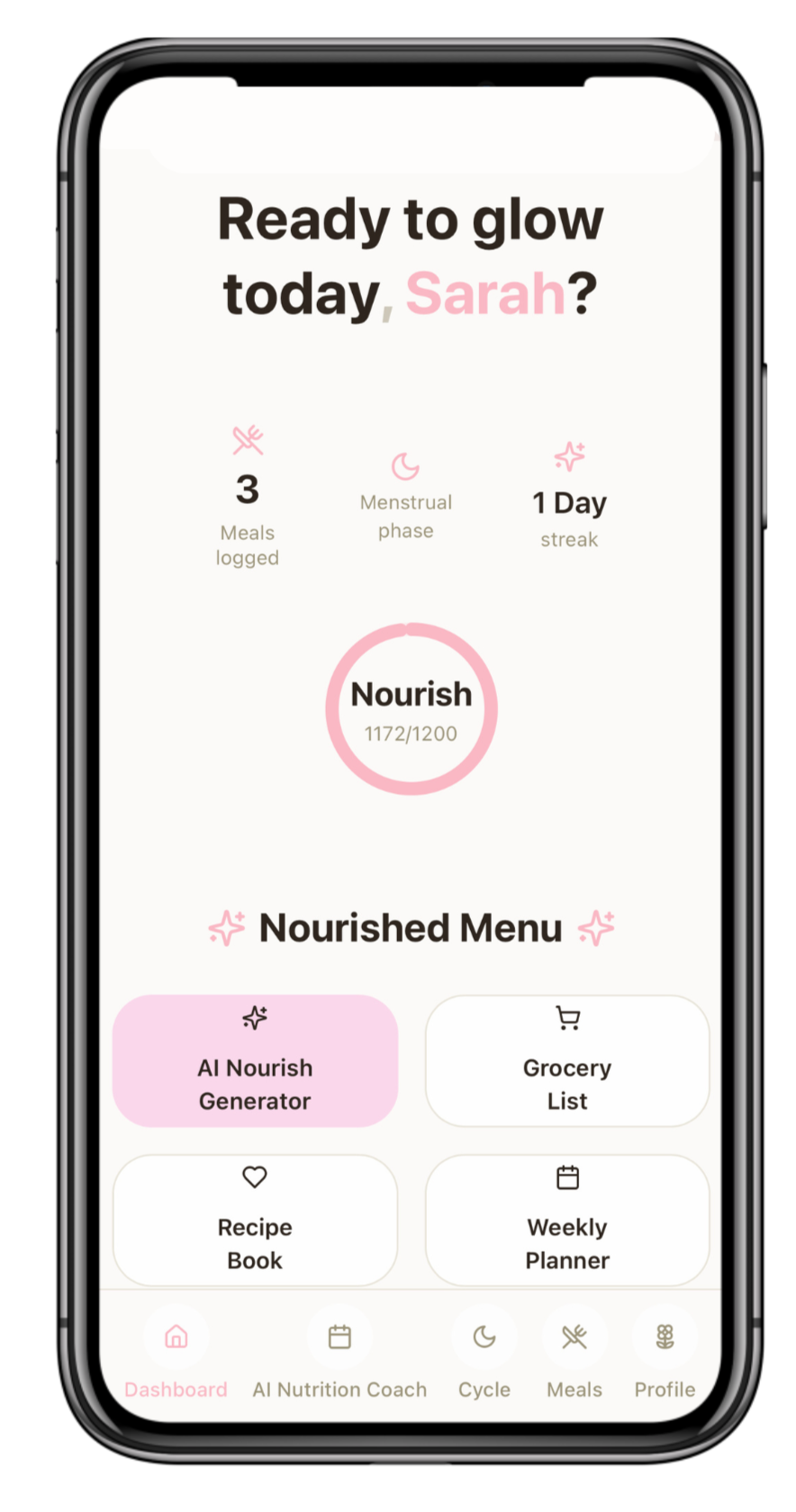 Mobile app screen showing a wellness or nutritional tracking app with the message 'Ready to glow today, Sarah?' at the top, a menstrual phase status, food log, streak count, and a nutrition menu including AI Nourish Generator, Grocery List, Recipe Book, and Weekly Planner options. Navigation icons at the bottom include Dashboard, AI Nutrition Coach, Cycle, Meals, and Profile.