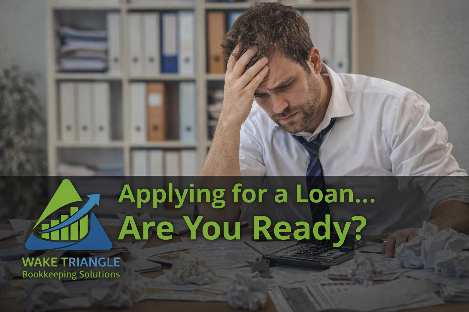 How to Prepare Your Books Before Applying for a Loan or Line of Credit