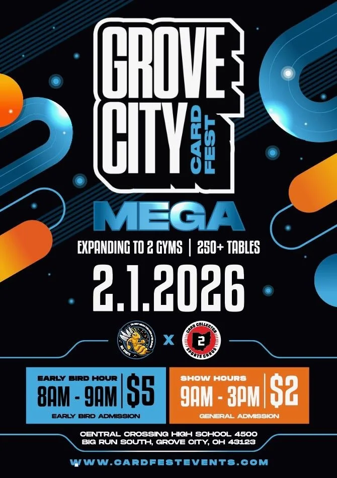 Flyer for Grove City Card Fest Mega event on February 1, 2026, expanding to two gyms with over 250 tables. Early bird hours 8 AM to 9 AM, $5; show hours 9 AM to 3 PM, $2, at Central Crossing High School in Grove City, Ohio.