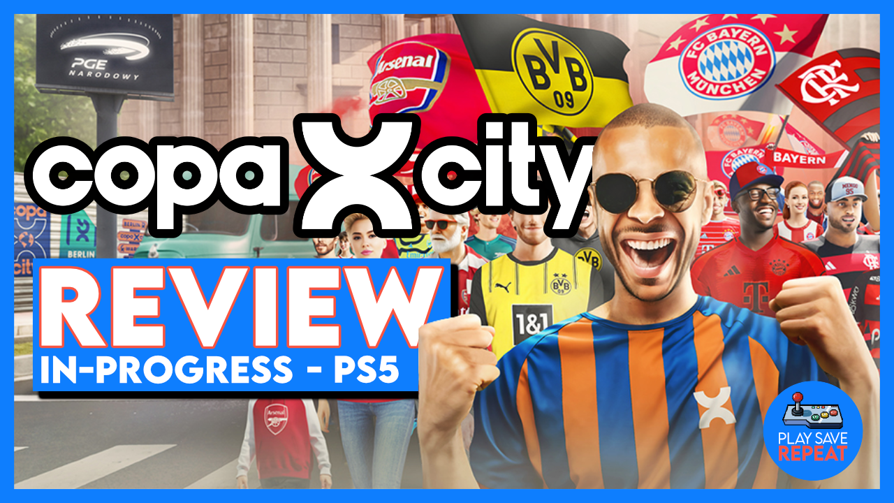 Copa City Review In-progress (PS5) - Not Ready For Kick-off