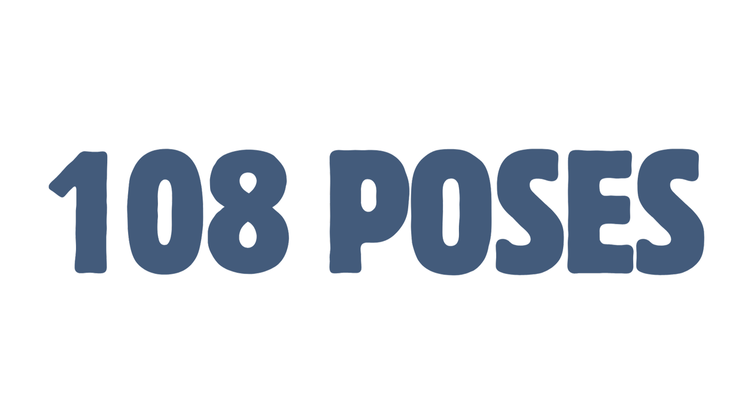 108 poses